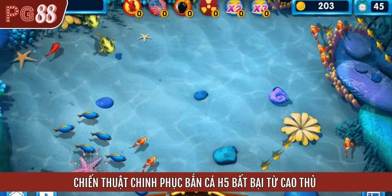 Chiến thuật chinh phục bắn cá H5 bất bại từ cao thủ