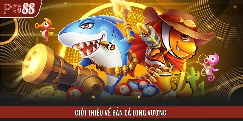 Chi tiết về game bắn cá