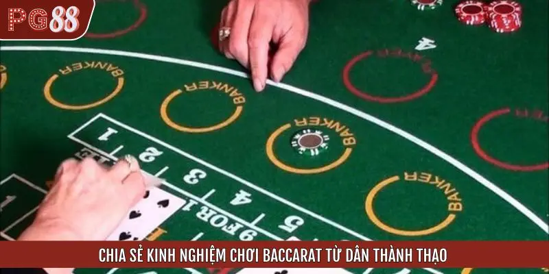 Chia sẻ kinh nghiệm chơi Baccarat từ dân thành thạo