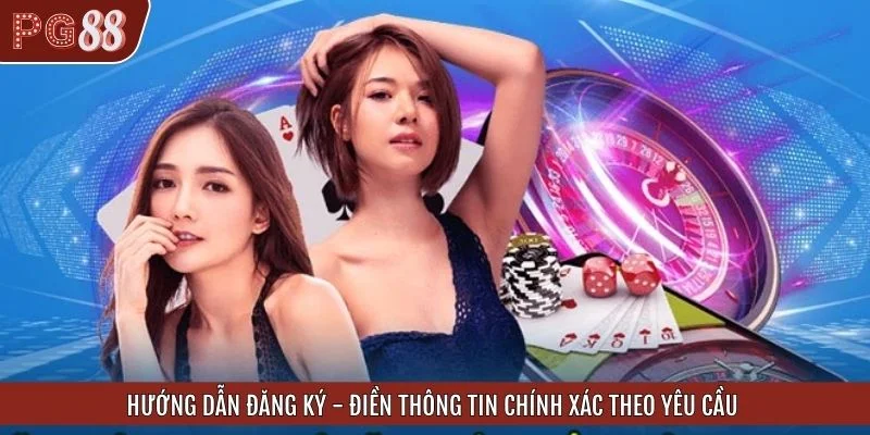 Hướng dẫn đăng ký - Điền thông tin chính xác theo yêu cầu