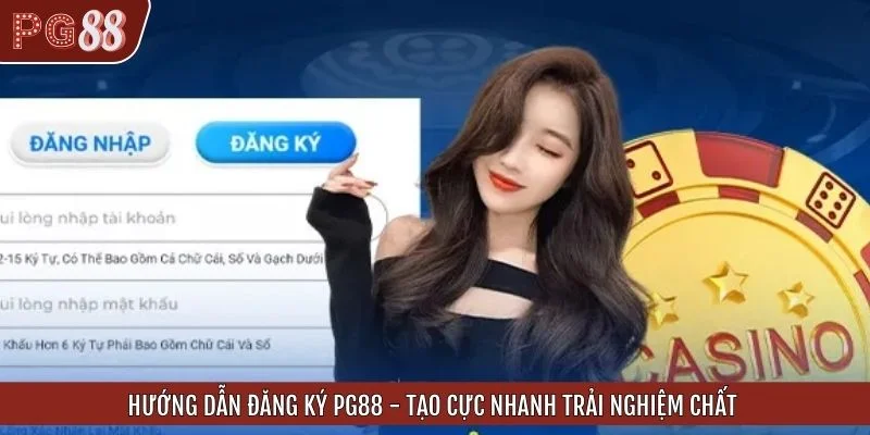 Hướng Dẫn Đăng Ký PG88 - Tạo Cực Nhanh Trải Nghiệm Chất