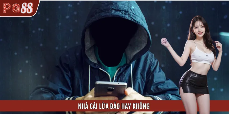 Tin PG88 Là Nhà Cái Lừa Đảo Hay Không Và Sự Thật Đằng Sau
