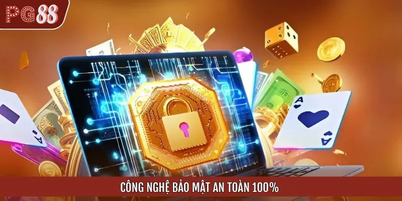 Đơn vị trang bị hệ thống bảo mật tối tân, an toàn 100%