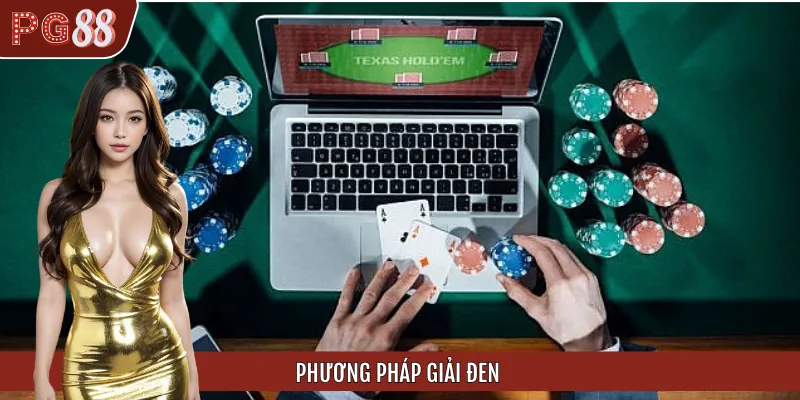 Top 3 Phương Pháp Giải Đen Nên Được Áp Dụng Ngay Và Liền